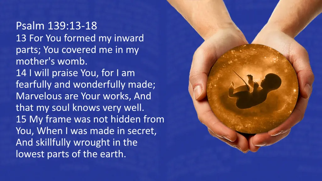 psalm 139 13 18 13 for you formed my inward parts