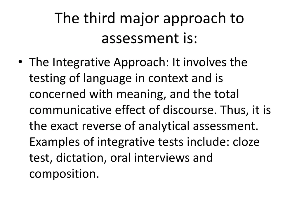 the third major approach to assessment is
