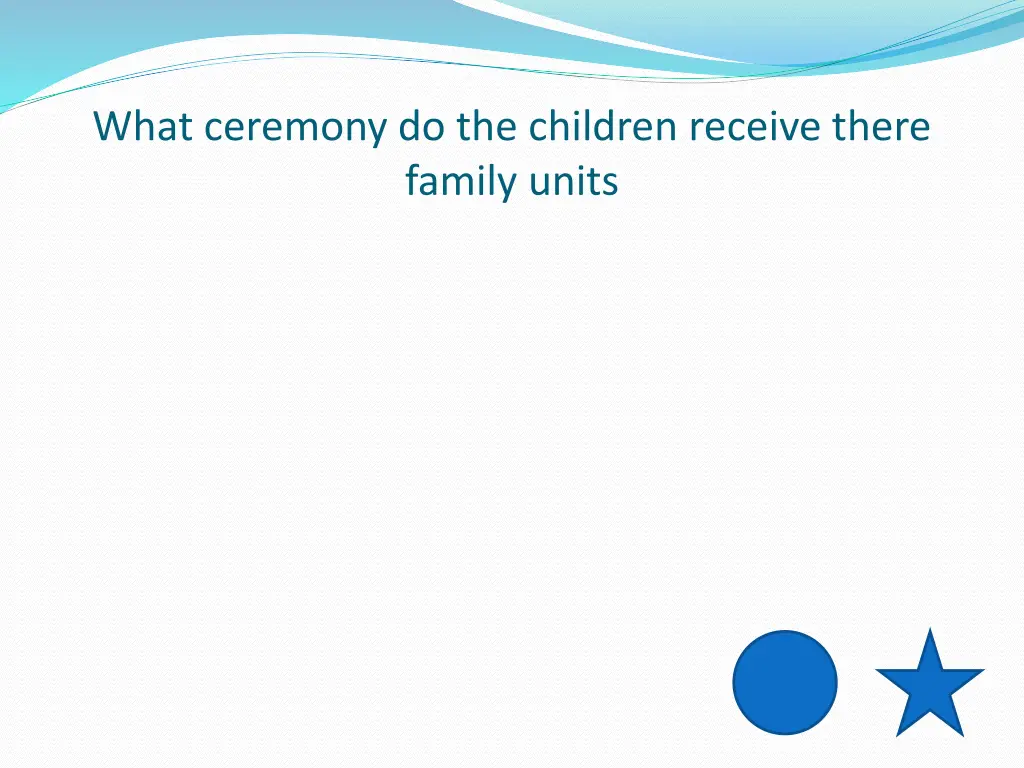 what ceremony do the children receive there 1