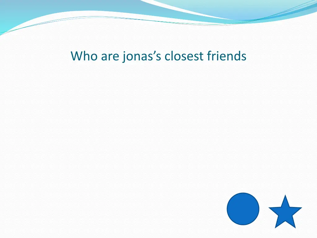 who are jonas s closest friends 1