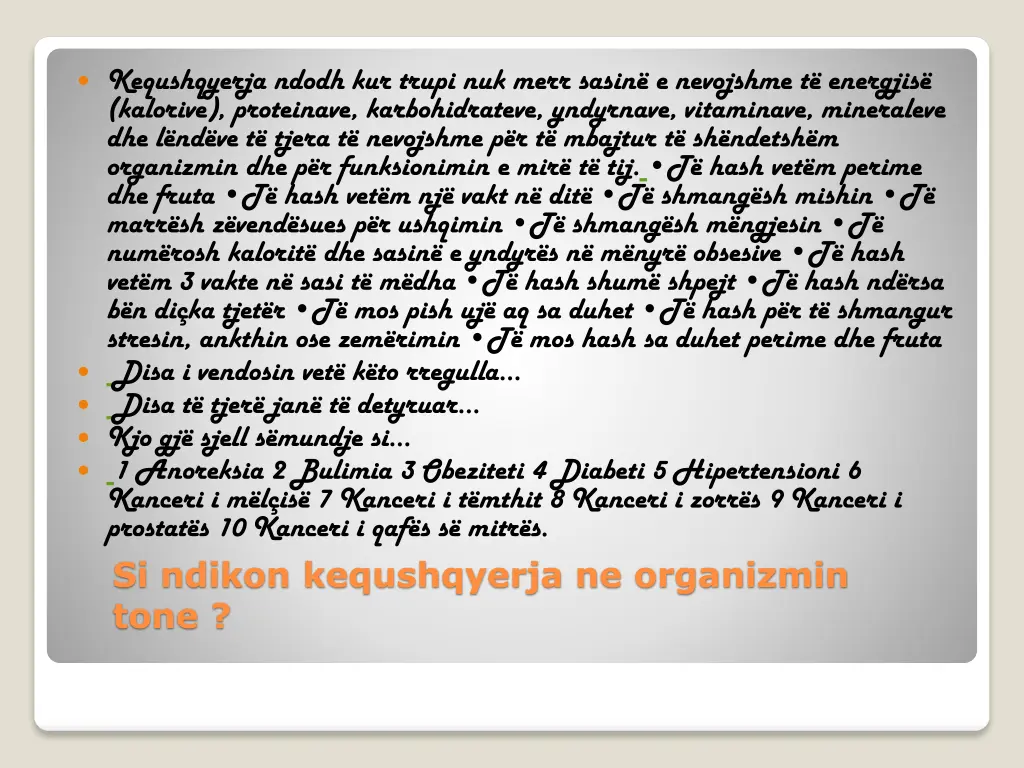 kequshqyerja ndodh kur trupi nuk merr sasin