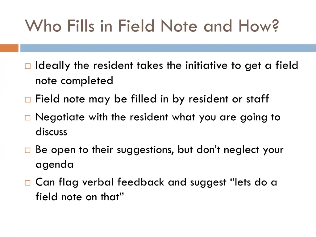 who fills in field note and how