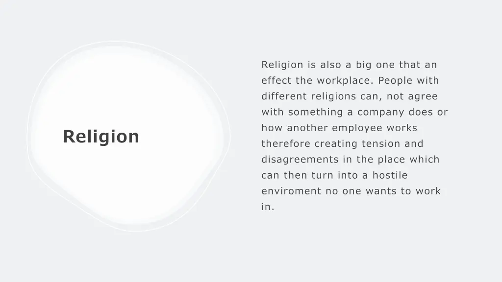 religion is also a big one that an effect