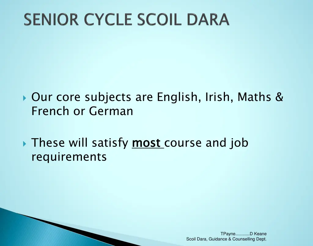our core subjects are english irish maths french