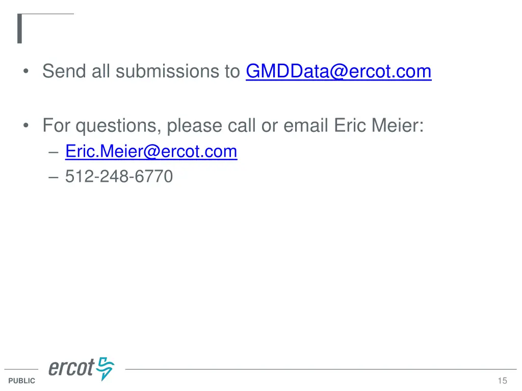 send all submissions to gmddata@ercot com