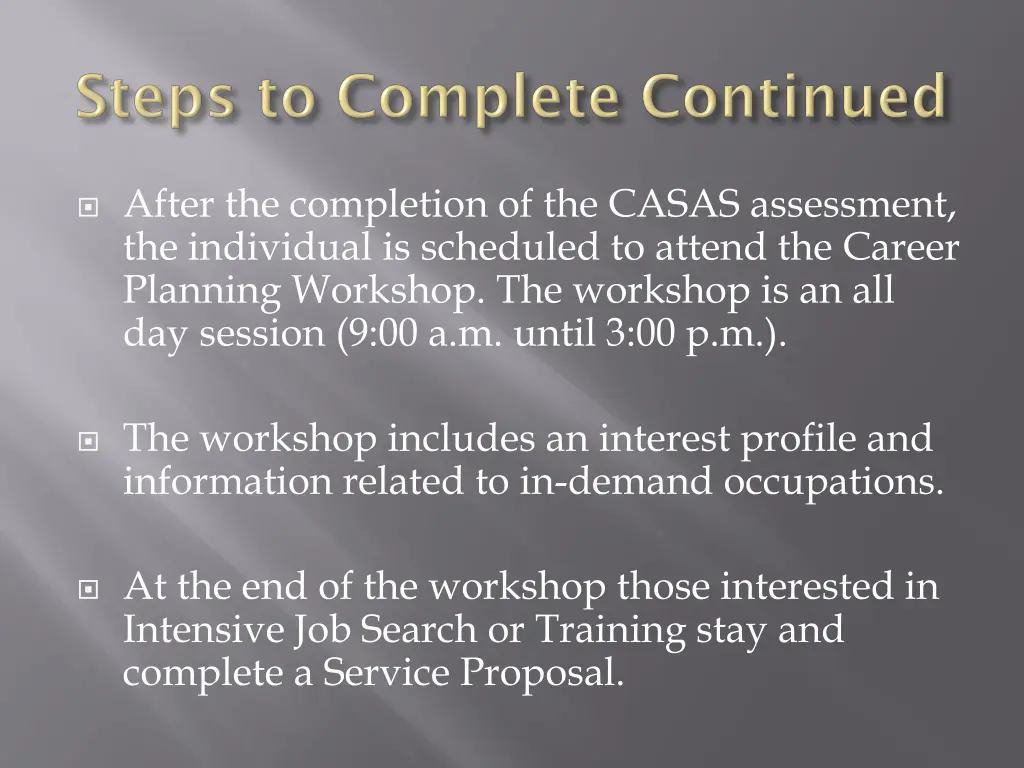after the completion of the casas assessment