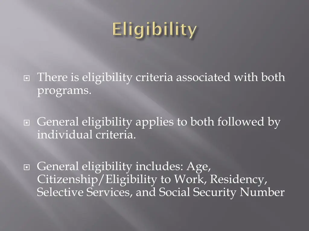 there is eligibility criteria associated with