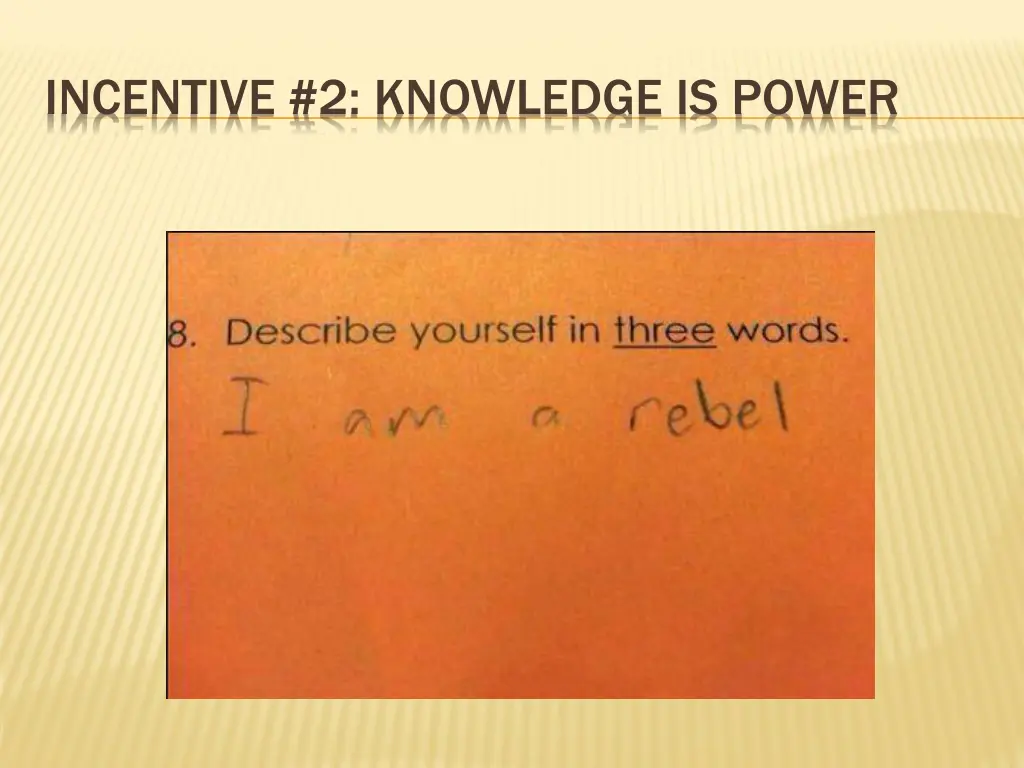 incentive 2 knowledge is power