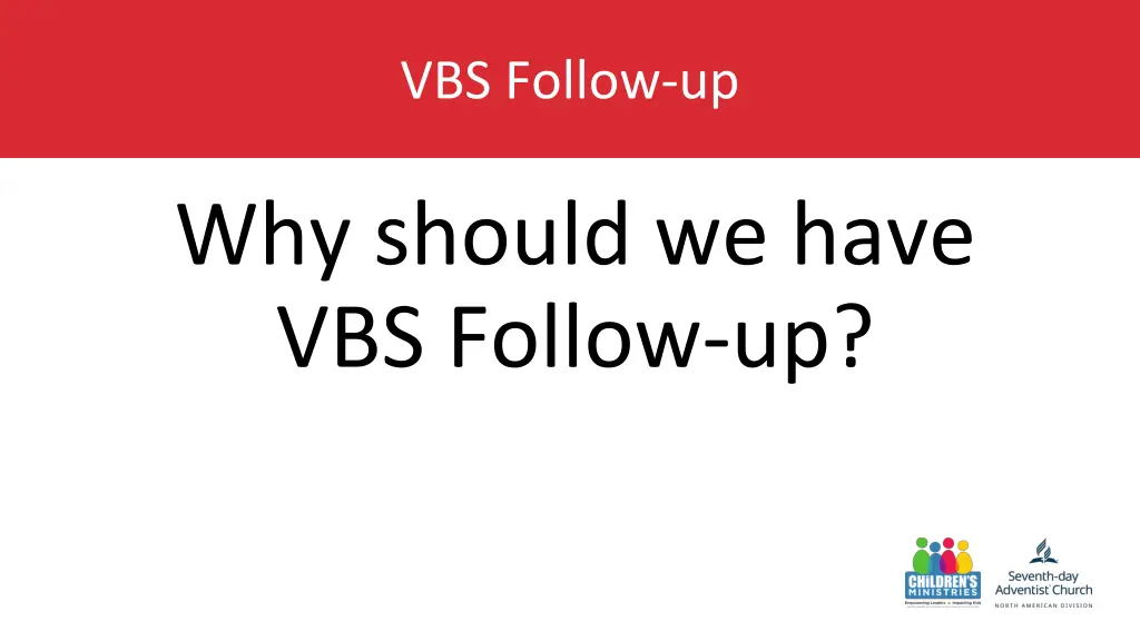 vbs follow up