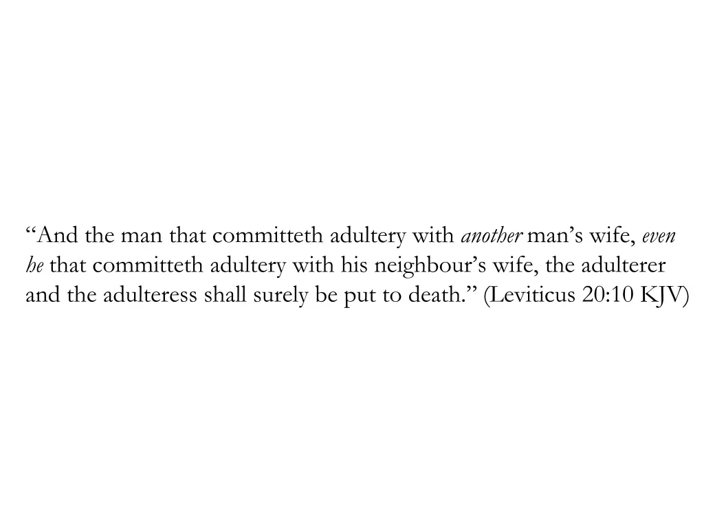 and the man that committeth adultery with another