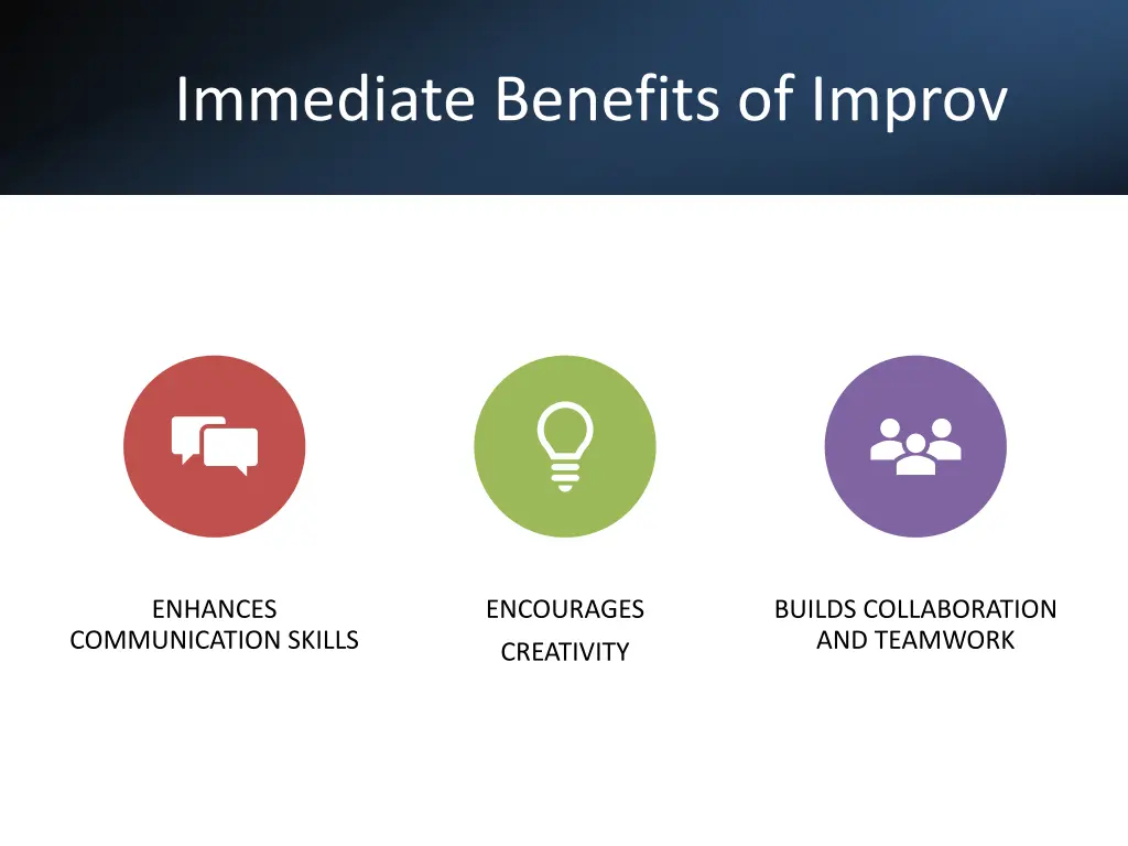 immediate benefits of improv