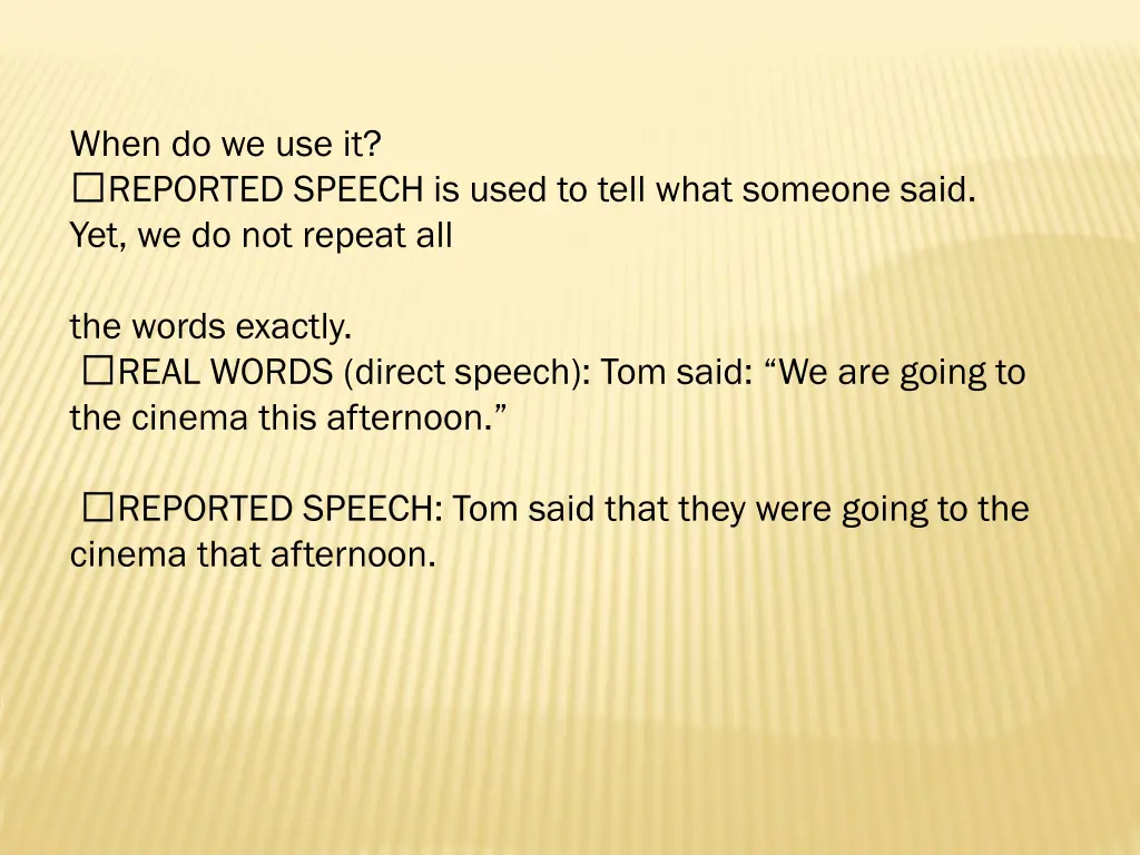 when do we use it reported speech is used to tell