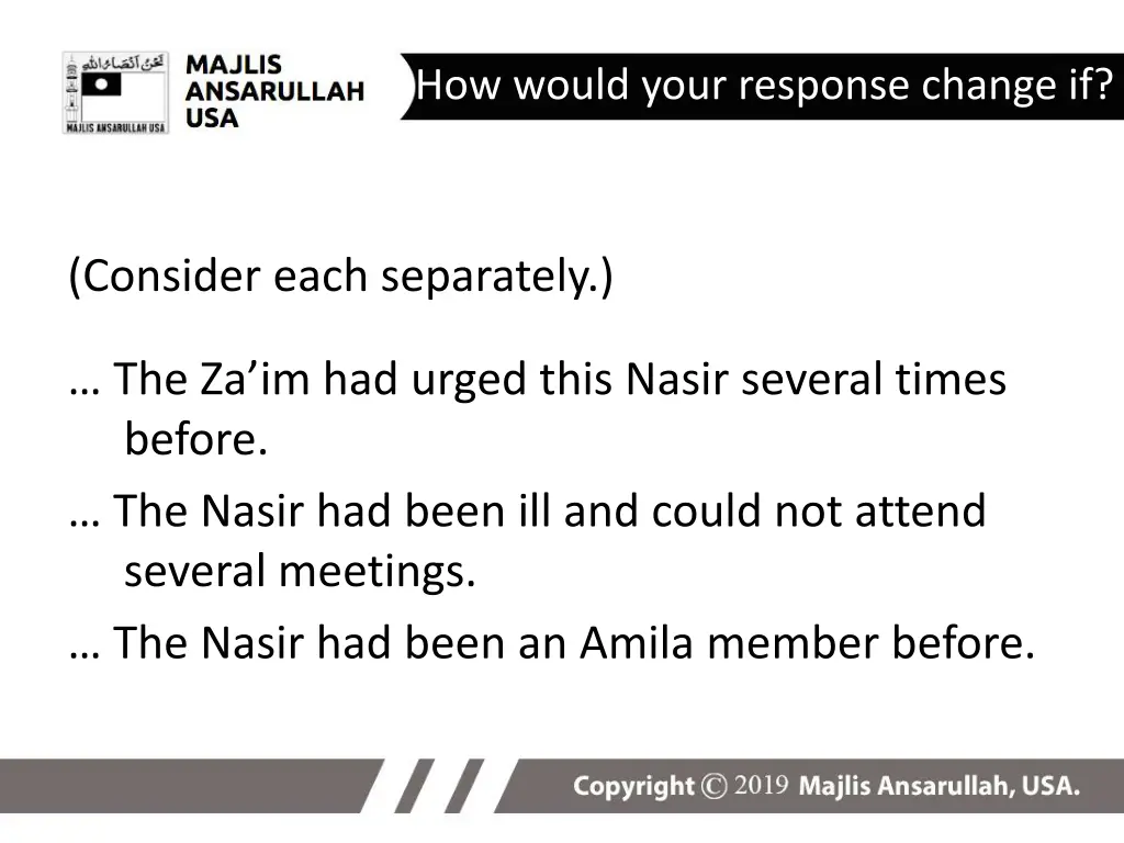 how would your response change if