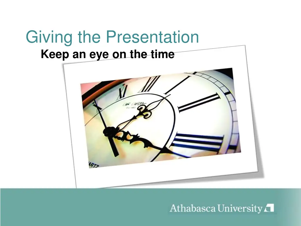 giving the presentation keep an eye on the time