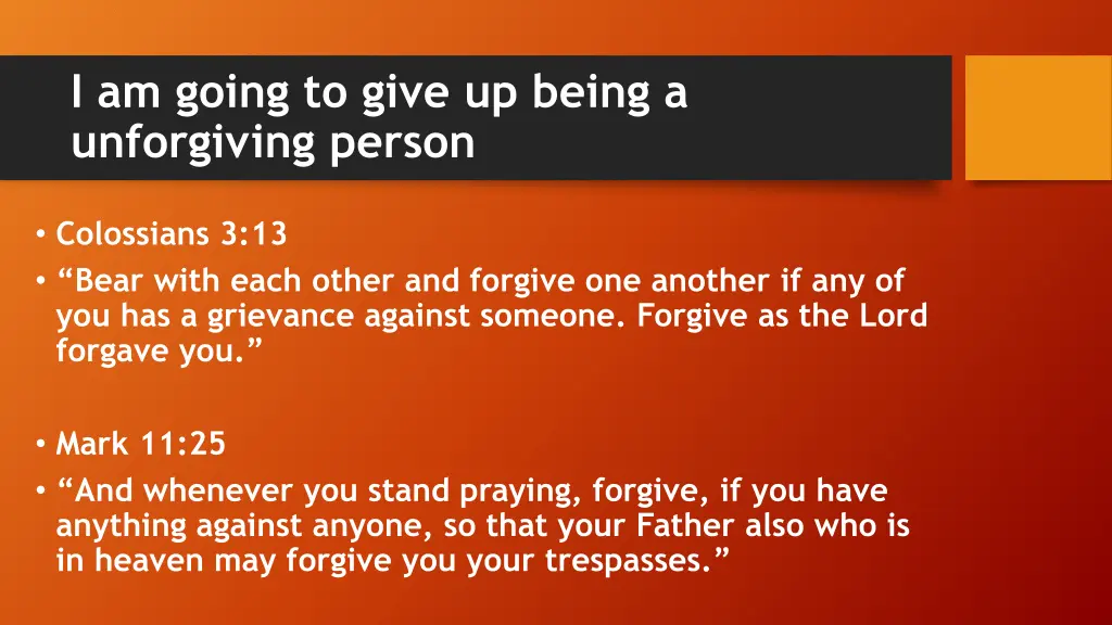 i am going to give up being a unforgiving person