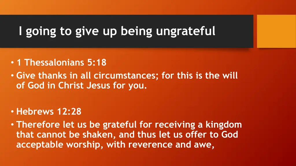 i going to give up being ungrateful