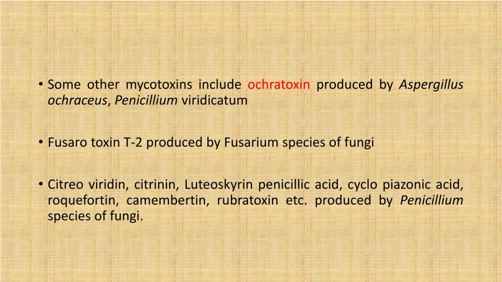 some other mycotoxins include ochratoxin produced