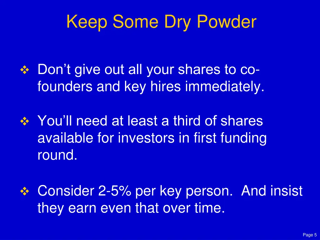 keep some dry powder
