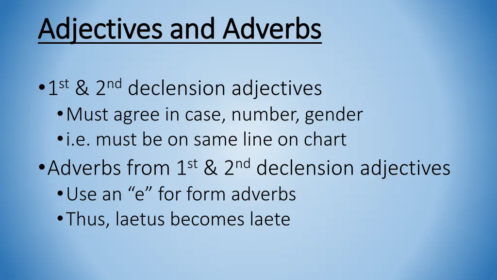 adjectives and adverbs adjectives and adverbs