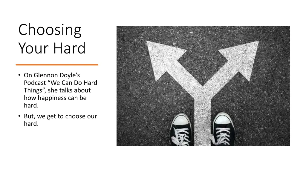 choosing your hard