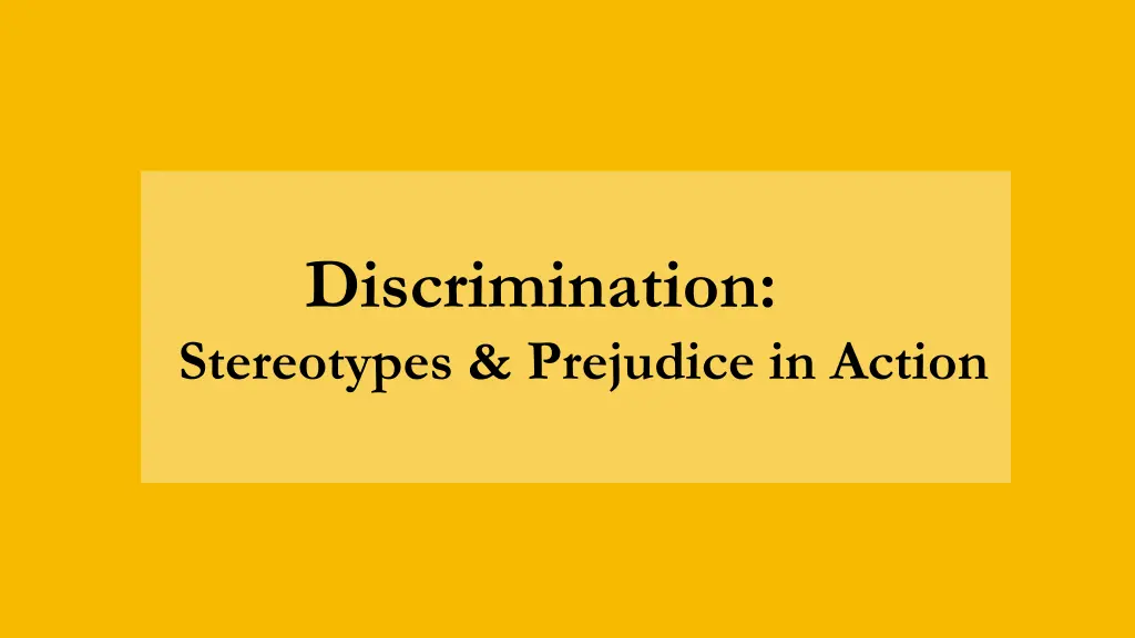 discrimination stereotypes prejudice in action