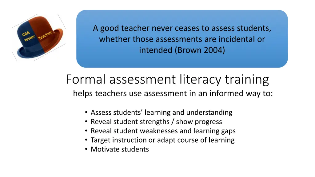 a good teacher never ceases to assess students