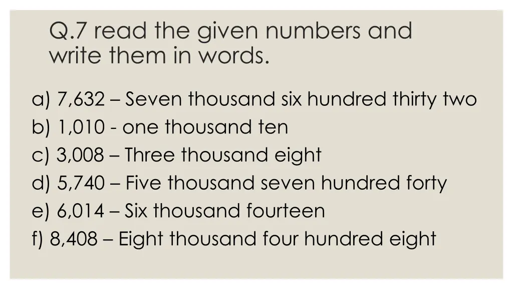 q 7 read the given numbers and write them in words