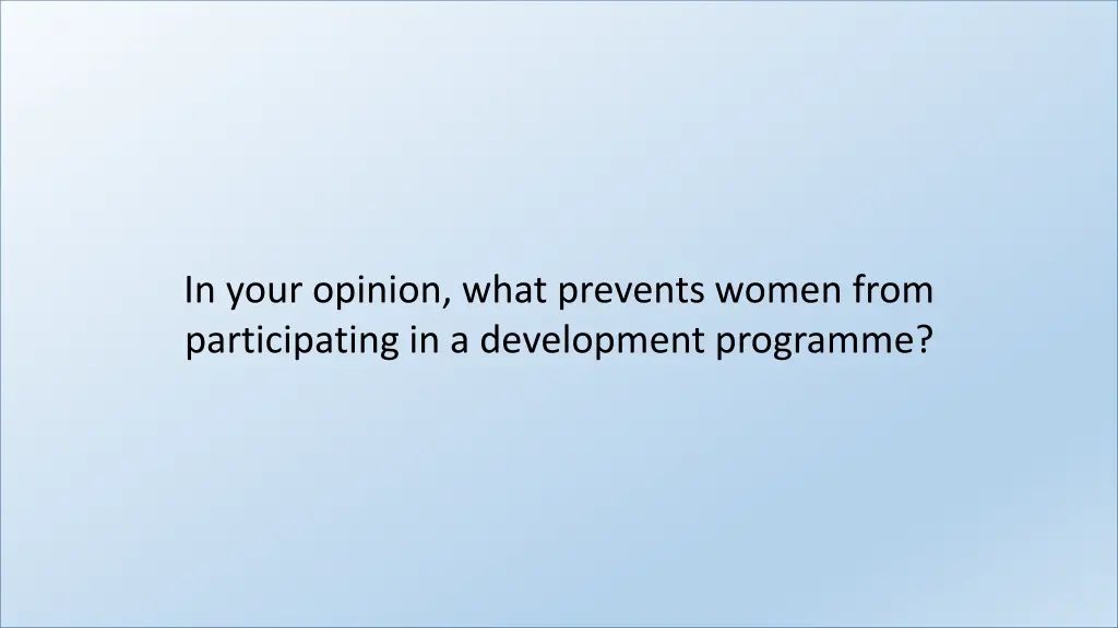 in your opinion what prevents women from