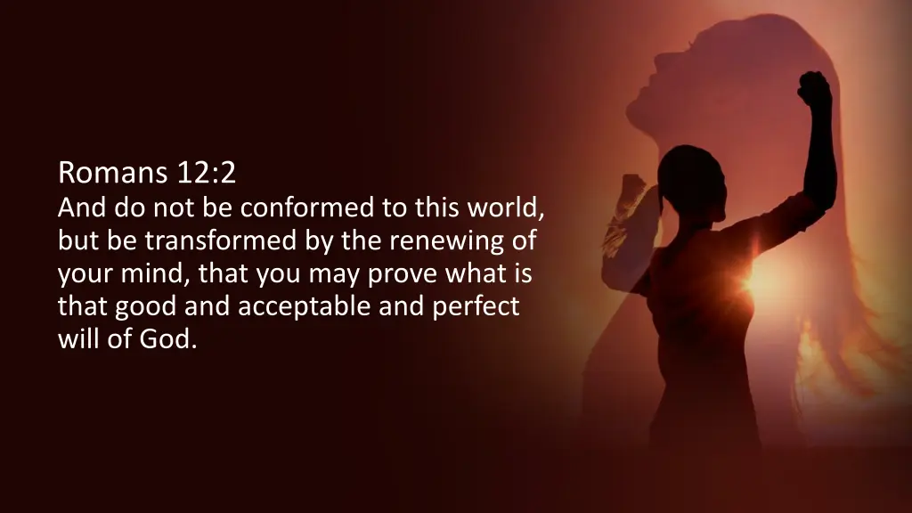 romans 12 2 and do not be conformed to this world