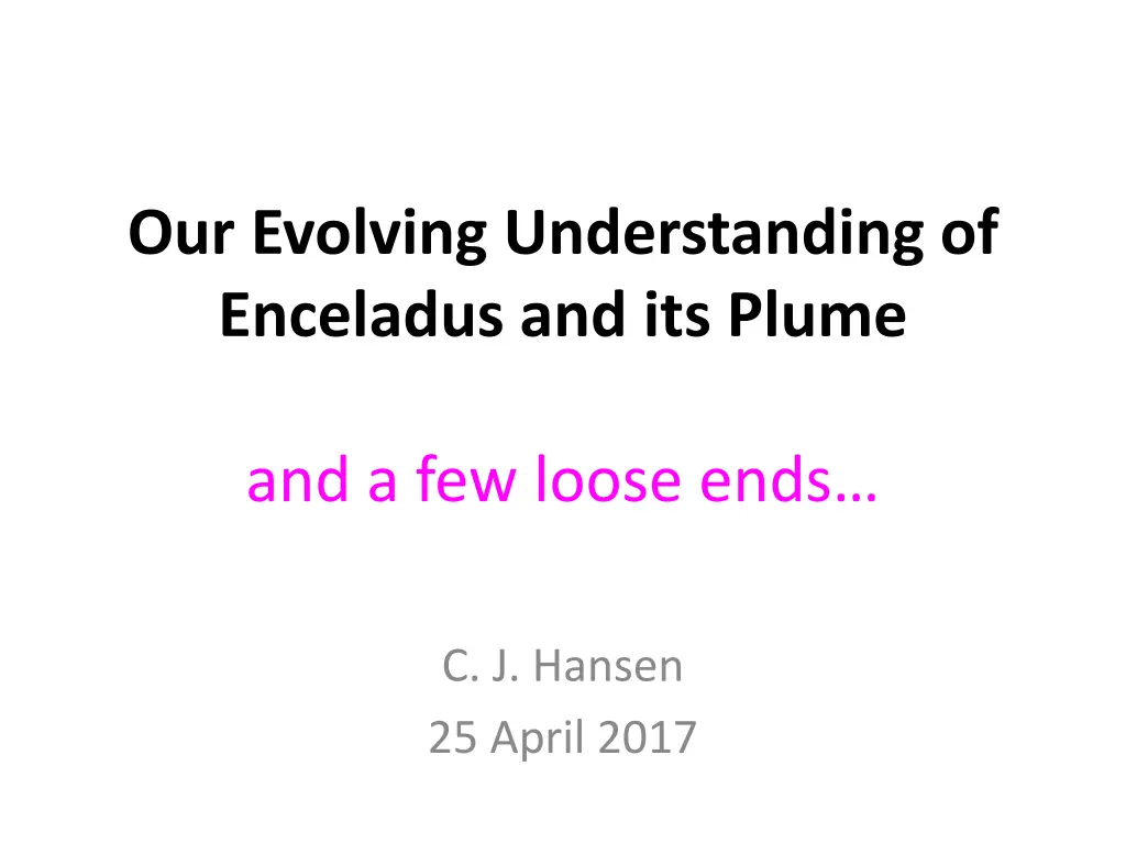 our evolving understanding of enceladus
