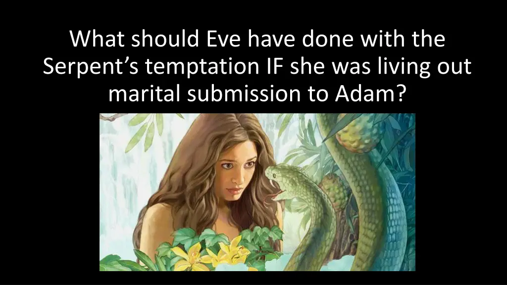 what should eve have done with the serpent