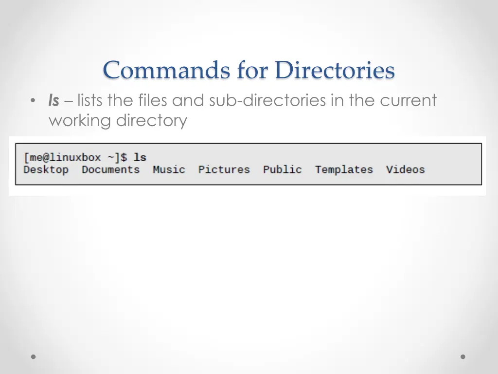 commands for directories ls lists the files
