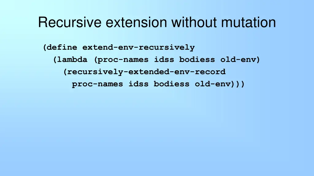 recursive extension without mutation