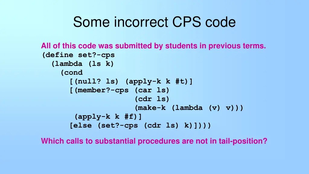 some incorrect cps code