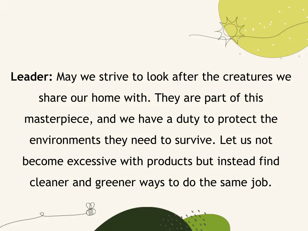 leader may we strive to look after the creatures