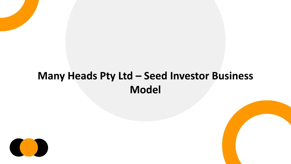 many heads pty ltd seed investor business model