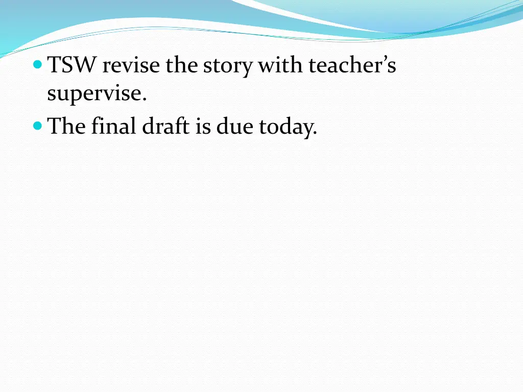 tsw revise the story with teacher s supervise