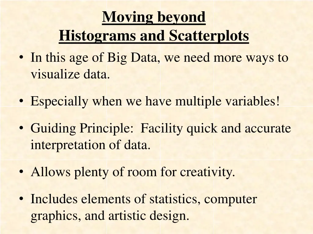 moving beyond histograms and scatterplots in this