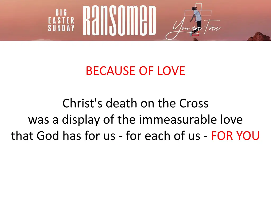 because of love