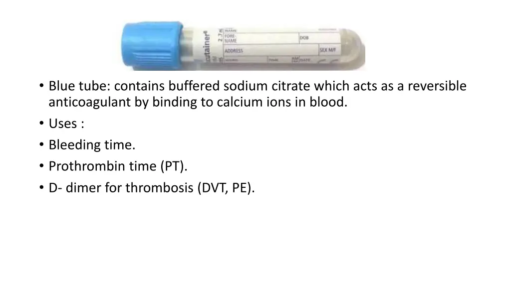 blue tube contains buffered sodium citrate which