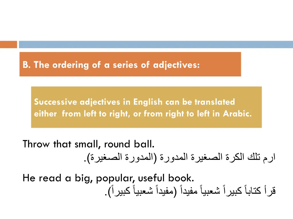 b the ordering of a series of adjectives