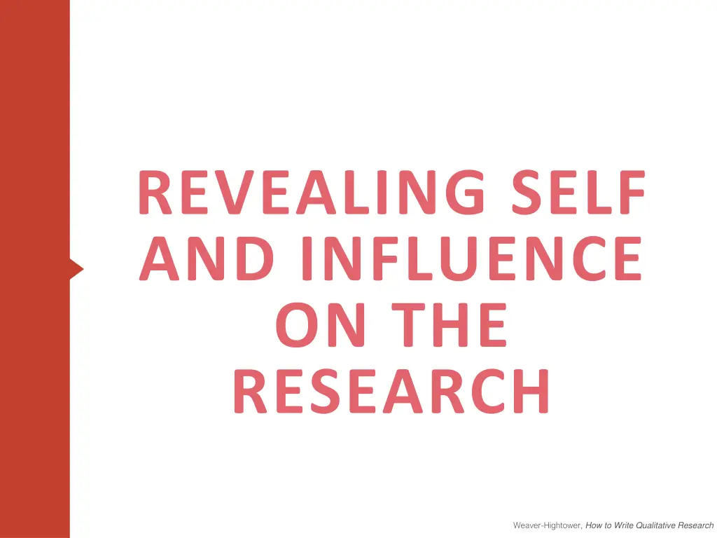 revealing self and influence on the research