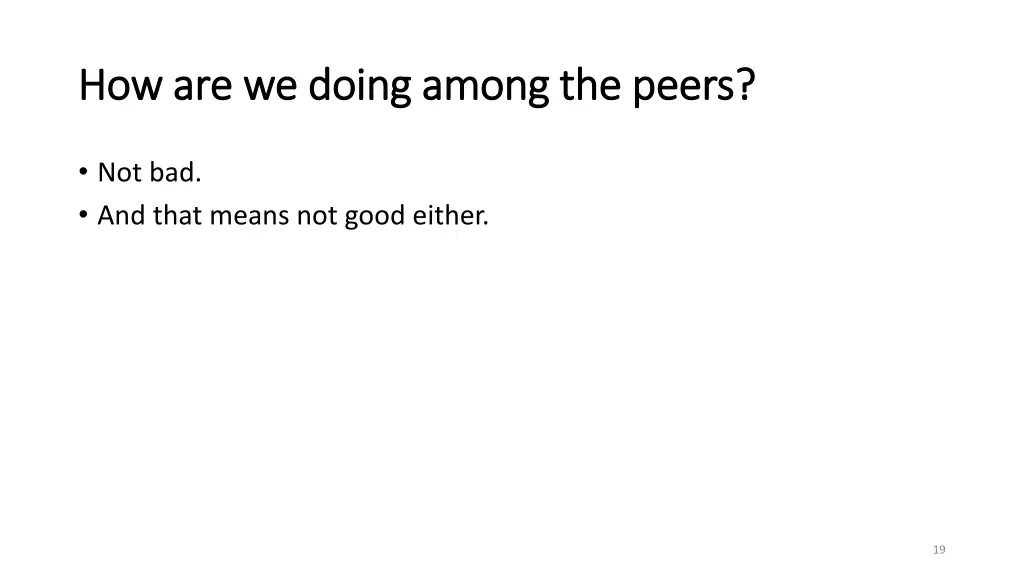 how are we doing among the peers how are we doing
