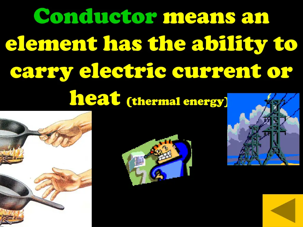 conductor means an element has the ability