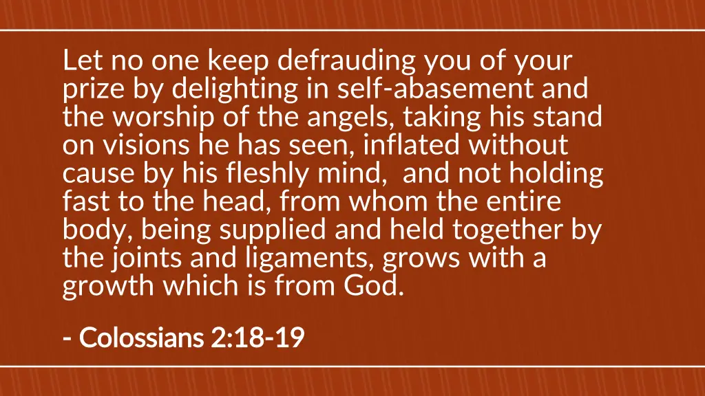 let no one keep defrauding you of your prize