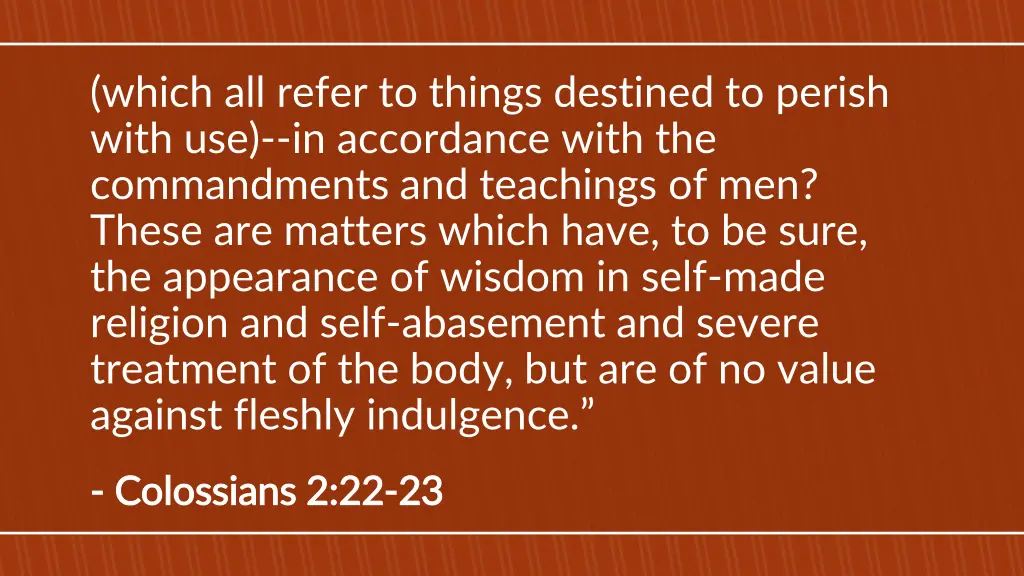 which all refer to things destined to perish with