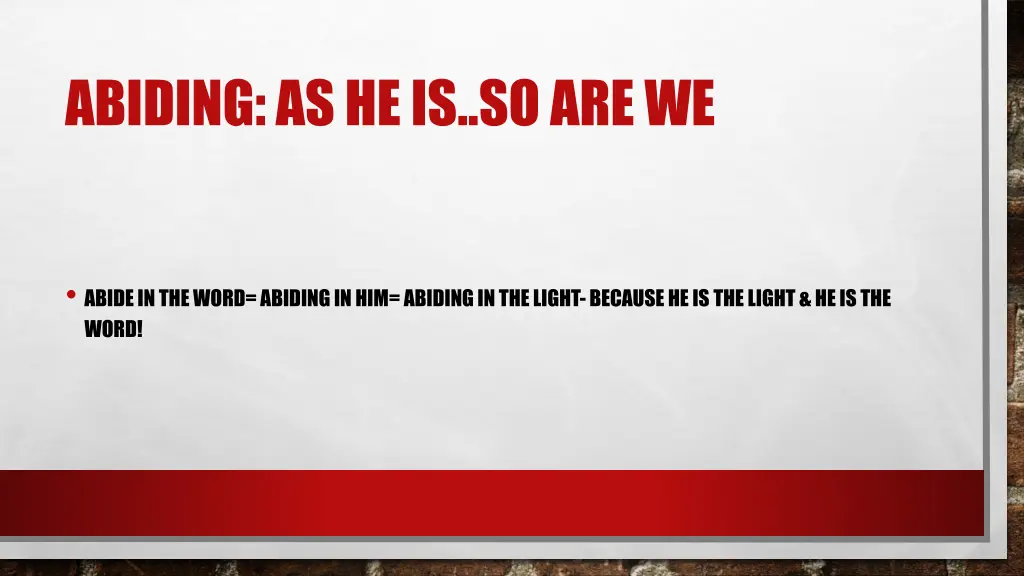 abiding as he is so are we