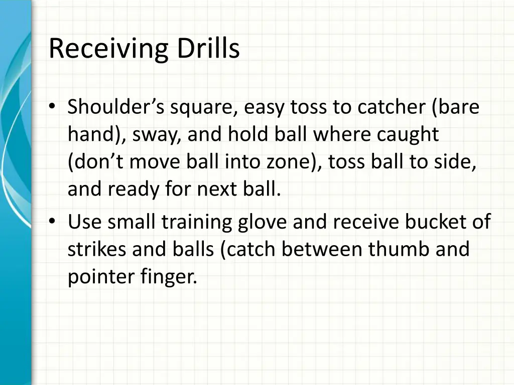 receiving drills