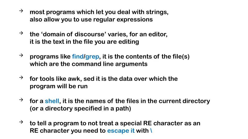 most programs which let you deal with strings