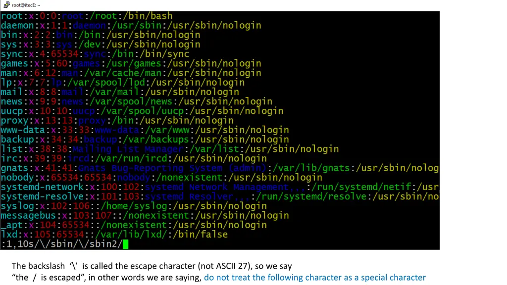 the backslash is called the escape character